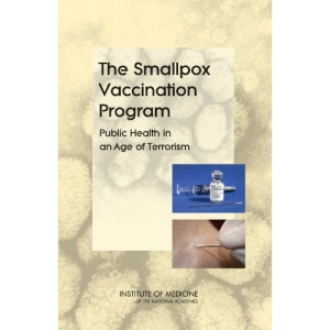 The Smallpox Vaccination Program: Public Health in an Age of Terrorism