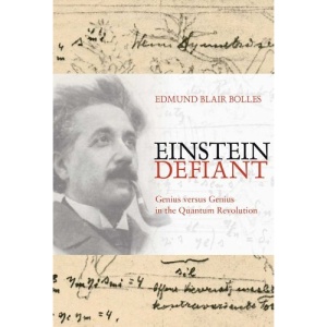 Einstein Defiant: Genius Versus Genius in the Quantum Revolution