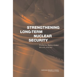 Strengthening Long-Term Nuclear Security: Protecting Weapon-Usable Material in Russia