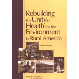 Rebuilding the Unity of Health and the Environment in Rural America: Workshop Summary