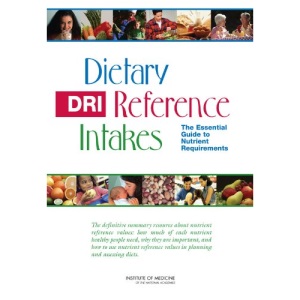 Dietary Reference Intakes: The Essential Guide to Nutrient Requirements