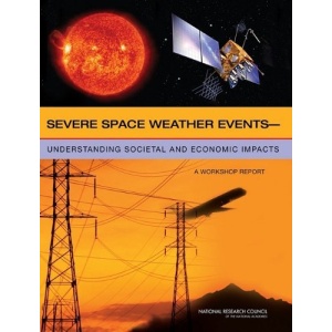 Severe Space Weather Events - Understanding Societal and Economic Impacts: A Workshop Report