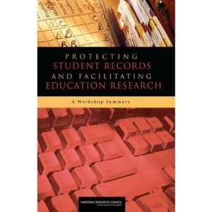 Protecting Student Records and Facilitating Education Research: A Workshop Summary