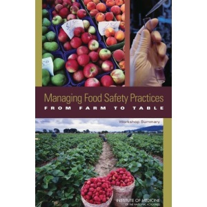 Managing Food Safety Practices from Farm to Table: Workshop Summary