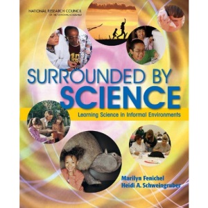 Surrounded by Science: Learning Science in Informal Environments
