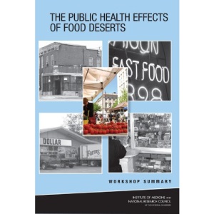 The Public Health Effects of Food Deserts: Workshop Summary