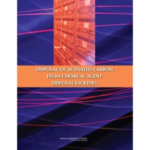 The Disposal of Activated Carbon from Chemical Agent Disposal Facilities