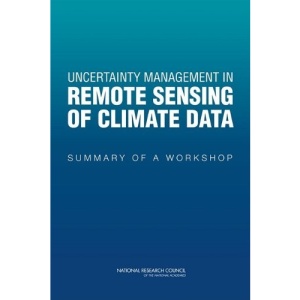 Uncertainty Management in Remote Sensing of Climate Data: Summary of a Workshop