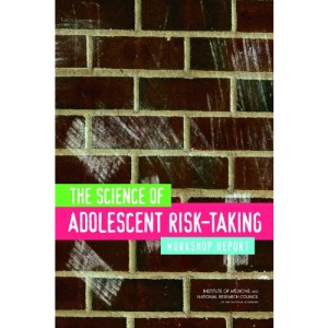The Science of Adolescent Risk-Taking: Workshop Report