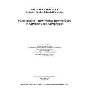 Panel Reports - New Worlds, New Horizons in Astronomy and Astrophysics