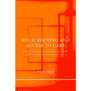 HIV Screening and Access to Care: Health Care System Capacity for Increased HIV Testing and Provision of Care