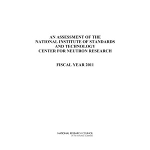 An Assessment of the National Institute of Standards and Technology Center for Neutron Research: Fiscal Year 2011