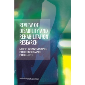 Review of Disability and Rehabilitation Research: NIDRR Grantmaking Processes and Products