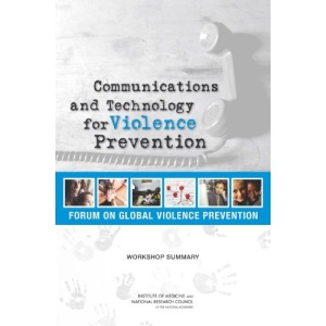 Communications and Technology for Violence Prevention: Workshop Summary