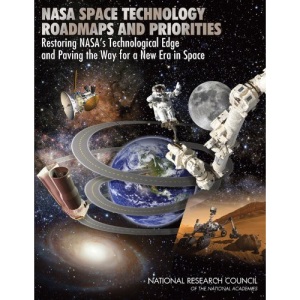 NASA Space Technology Roadmaps and Priorities: Restoring NASA's Technological Edge and Paving the Way for a New Era in Space