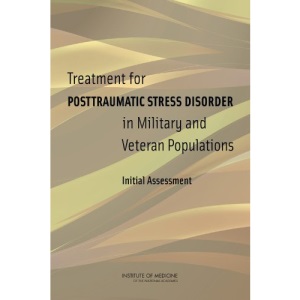 Treatment for Posttraumatic Stress Disorder in Military and Veteran Populations: Initial Assessment