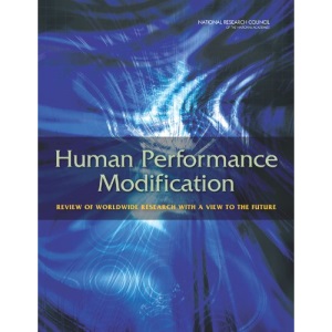 Human Performance Modification: Review of Worldwide Research with a View to the Future
