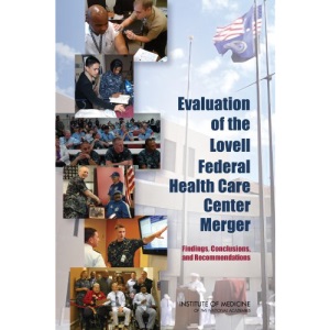 Evaluation of the Lovell Federal Health Care Center Merger: Findings, Conclusions, and Recommendations