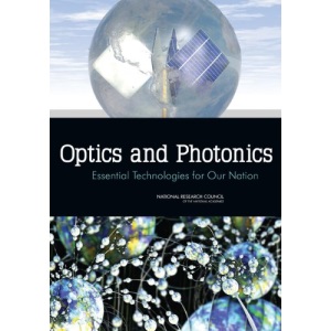 Optics and Photonics: Essential Technologies for Our Nation (Technology & Engineering)