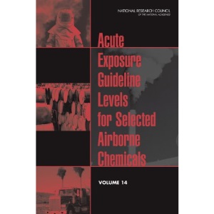 Acute Exposure Guideline Levels for Selected Airborne Chemicals: Volume 14