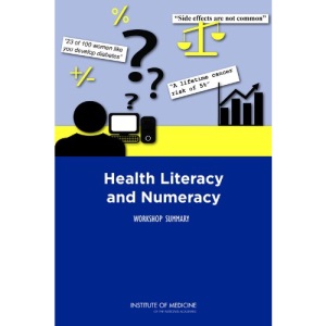 Health Literacy and Numeracy: Workshop Summary