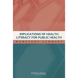 Implications of Health Literacy for Public Health: Workshop Summary