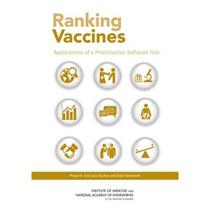 Ranking Vaccines: Applications of a Prioritization Software Tool: Phase III: Use Case Studies and Data Framework