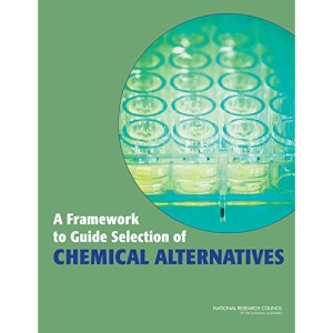 A Framework to Guide Selection of Chemical Alternatives