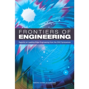 Frontiers of Engineering: Reports on Leading-Edge Engineering from the 2012 Symposium