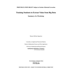 Training Students to Extract Value from Big Data: Summary of a Workshop