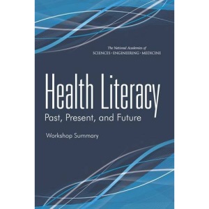Health Literacy: Past, Present, and Future: Workshop Summary