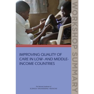 Improving Quality of Care in Low- and Middle-Income Countries: Workshop Summary