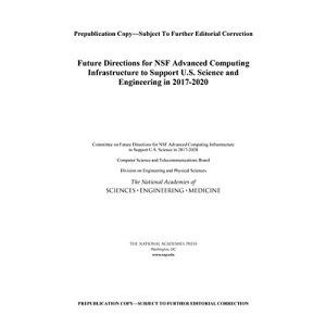 Future Directions for NSF Advanced Computing Infrastructure to Support U.S. Science and Engineering in 2017-2020