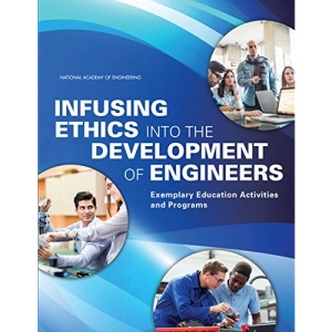 Infusing Ethics into the Development of Engineers: Exemplary Education Activities and Programs