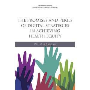 The Promises and Perils of Digital Strategies in Achieving Health Equity: Workshop Summary