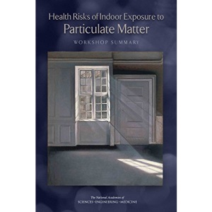Health Risks of Indoor Exposure to Particulate Matter: Workshop Summary