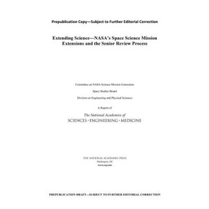 Extending Science: NASA's Space Science Mission Extensions and the Senior Review Process