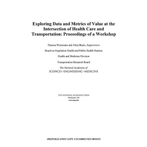 Exploring Data and Metrics of Value at the Intersection of Health Care and Transportation: Proceedings of a Workshop