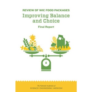 Review of WIC Food Packages: Improving Balance and Choice: Final Report