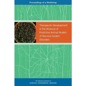 Therapeutic Development in the Absence of Predictive Animal Models of Nervous System Disorders: Proceedings of a Workshop
