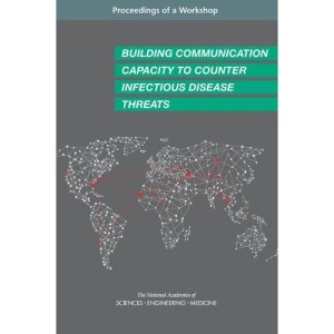 Building Communication Capacity to Counter Infectious Disease Threats: Proceedings of a Workshop