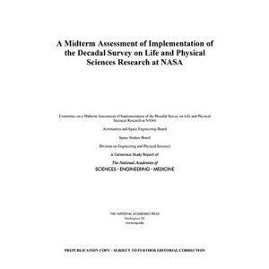 A Midterm Assessment of Implementation of the Decadal Survey on Life and Physical Sciences Research at NASA