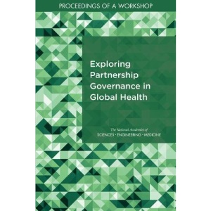 Exploring Partnership Governance in Global Health: Proceedings of a Workshop