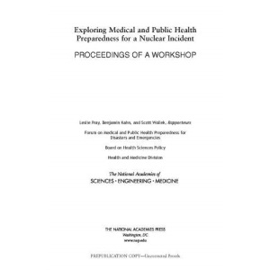 Exploring Medical and Public Health Preparedness for a Nuclear Incident: Proceedings of a Workshop