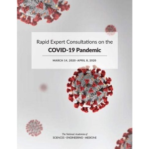 Rapid Expert Consultations on the COVID-19 Pandemic: March 14, 2020-April 8, 2020