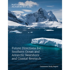 Future Directions for Southern Ocean and Antarctic Nearshore and Coastal Research (Consensus Study Report)