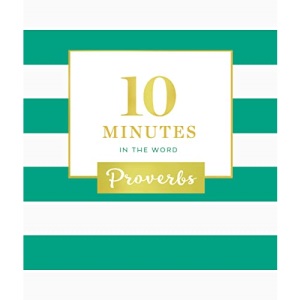 10 Minutes in the Word: Proverbs