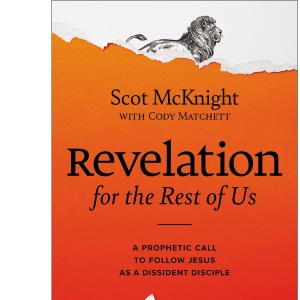 Revelation for the Rest of Us: A Prophetic Call to Follow Jesus as a Dissident Disciple