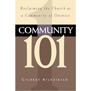 Community 101: Reclaiming the Local Church as Community of Oneness