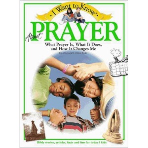I Want to Know about Prayer